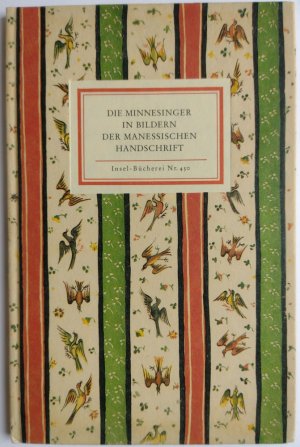 gebrauchtes Buch – Die Minnesinger (Minnesänger) in Bildern der Manessischen Handschrift. Insel-Bücherei Nr. 450