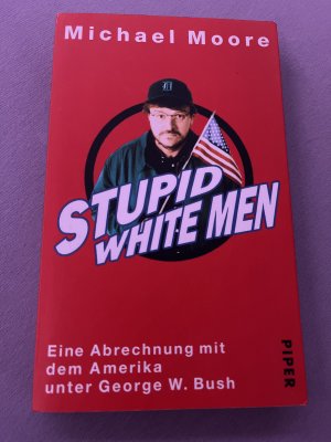 gebrauchtes Buch – Michael Moore – Stupid White Men