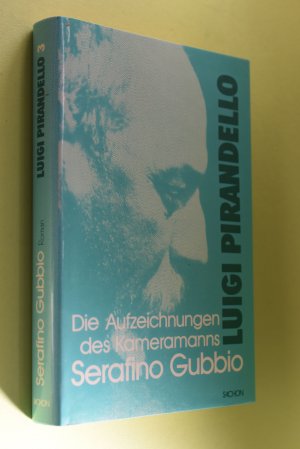 Die Aufzeichnungen des Kameramanns Serafino Gubbio : Roman. Luigi Pirandello. Aus d. Ital. von Michael Rössner / Pirandello, Luigi: Luigi-Pirandello-Werkausgabe […]