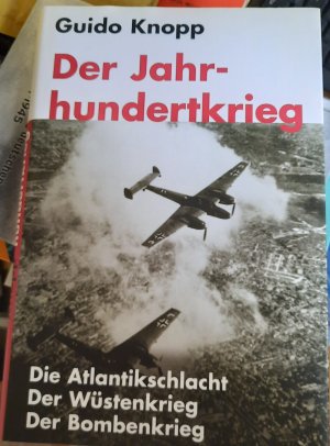 Der Jahrhundertkrieg Die Atlantikschlacht Der Wüstenkrieg Der Bombenkrieg.