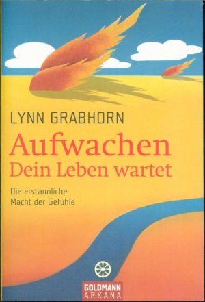 gebrauchtes Buch – Lynn Grabhorn (Autorin) – Aufwachen - Dein Leben wartet - Die erstaunliche Macht der Gefühle