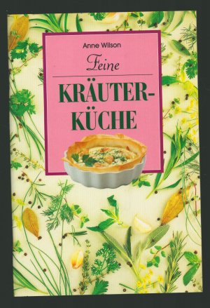 gebrauchtes Buch – Anne Wilson – Feine Kräuterküche