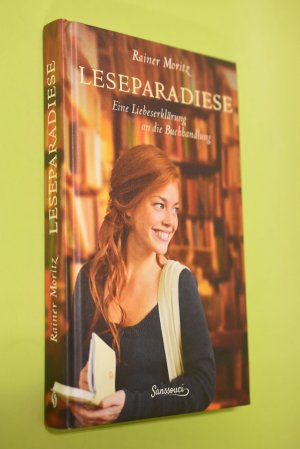 Leseparadiese : eine Liebeserklärung an die Buchhandlung.