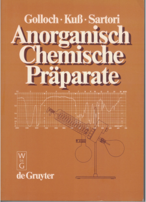 Anorganisch-Chemische Präparate - Darstellung und Charakterisierung ausgewählter Verbindungen