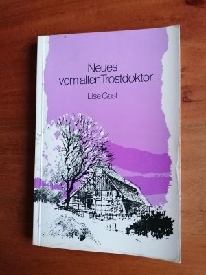 gebrauchtes Buch – Lise Gast – Neues vom alten Trostdoktor