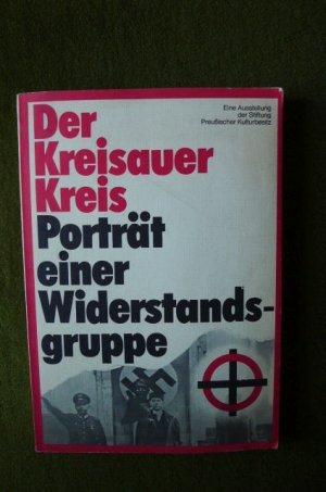 gebrauchtes Buch – Winterhager, Wilhelm Ernst – Der Kreisauer Kreis : Porträt e. Widerstandsgruppe ; Begleitbd. zu e. Ausstellung d. Stiftung Preuss. Kulturbesitz.