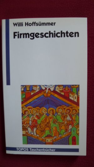 gebrauchtes Buch – Willi Hoffsümmer – Firmgeschichten : Hinführung zur Firmung für Jugendliche und Gruppenleiter.