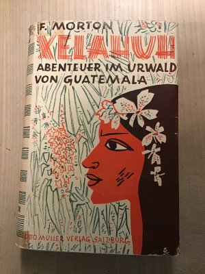 antiquarisches Buch – Xelahuh. Abenteuer im Urwald von Guatemala