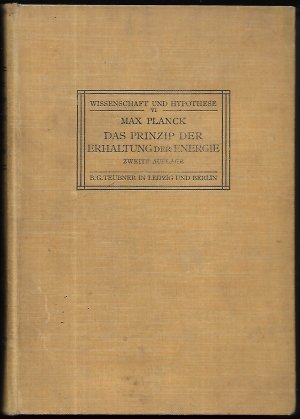 Das Prinzip der Erhaltung der Energie. Von der Philosophischen Fakultät Göttingen preisgekrönt. (= Wissenschaft und Hypothese VI.)