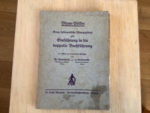 antiquarisches Buch – Theodor Blum – Kurze systematische Übungsgänge zur Einführung in die doppelte Buchführung incl. Beilage