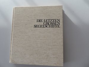 gebrauchtes Buch – Otmar Schäuffelen – Die letzten grossen Segelschiffe.