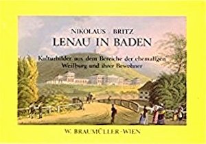 Lenau in Baden. Kulturbilder aus dem Bereiche der ehemaligen Weilburg und ihrer Bewohner