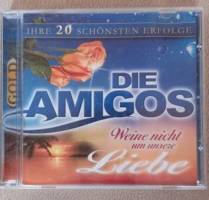 gebrauchter Tonträger – Die Amigos – Weine Nicht Um Unsere Liebe