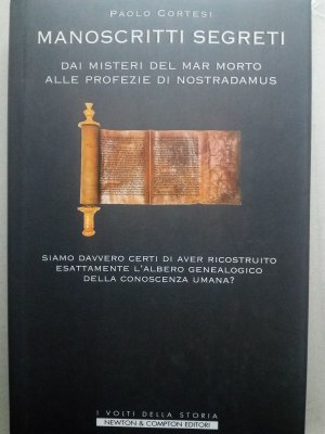 Manoscritti segreti. Dai misteri del Mar Morto alle profezie di Nostradamus (I volti della storia)