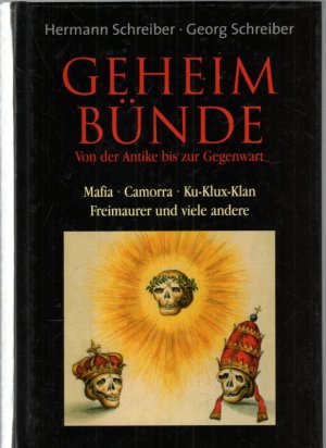 gebrauchtes Buch – Hermann Schreiber und Georg Schreiber – Geheimbünde von der Antike bis zur Gegenwart: Mafia - Comorra- Ku-Kux-Klan - Freimaurer und viele andere