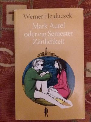 Mark Aurel oder Ein Semester Zärtlichkeit