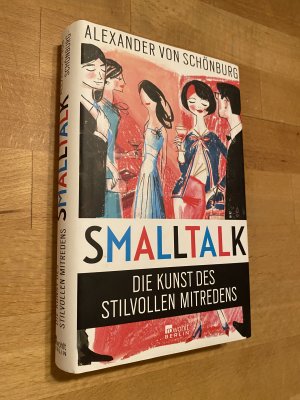 gebrauchtes Buch – Schönburg, Alexander von – Smalltalk - Die Kunst des stilvollen Mitredens. *** m. Originalwidmung/ - signatur *** *** Erstauflage *** *** Rarität ***