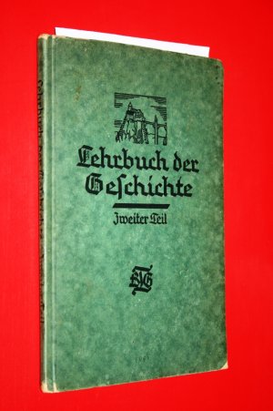 Teubners geschichtliches Unterrichtswerk für höhere Lehranstalten. Lehrbuch der Geschichte für die Mittelstufe. Teil II Geschichte des deutschen Volkes […]