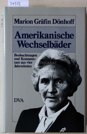 gebrauchtes Buch – Dönhoff, Marion Gräfin – Amerikanische Wechselbäder. Beobachtungen und Kommentare aus vier Jahrzehnten.