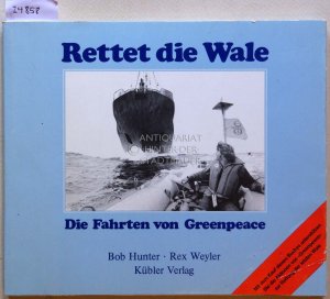 Rettet die Wale. Die Fahrten von Greenpeace.