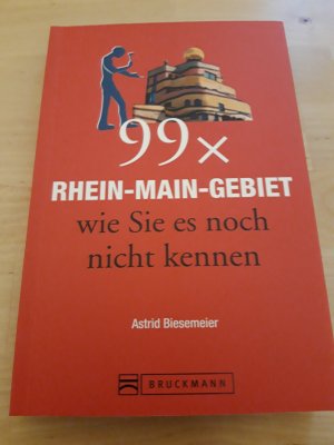 gebrauchtes Buch – Astrid Biesemeier – 99 x Rhein-Main-Gebiet wie Sie es noch nicht kennen