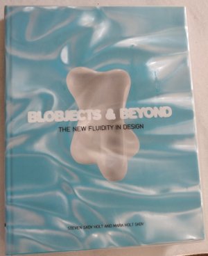 Blobjects and Beyond: The New Fluidity in Design