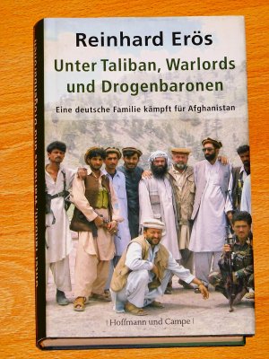 gebrauchtes Buch – Reinhard Erös – Unter Taliban, Warlords und Drogenbaronen - Eine deutsche Familie kämpft für Afghanistan