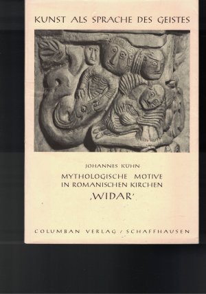 Kunst als Sprache des Geistes: Heft 1: Mythologische Motive in romanischen Kirchen WIDAR