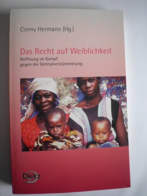 gebrauchtes Buch – Conny Hermann – Das Recht auf Weiblichkeit - Hoffnung im Kampf gegen die Genitalverstümmelung