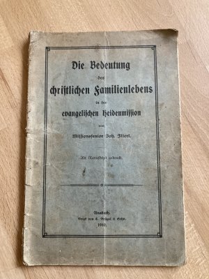 Die Bedeutung des christlichen Familienlebens in der evangelischen Heidemission