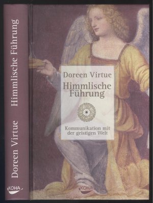 Himmlische Führung. Kommunikation mit der geistigen Welt. Übers. v. Silvia Autenrieth.