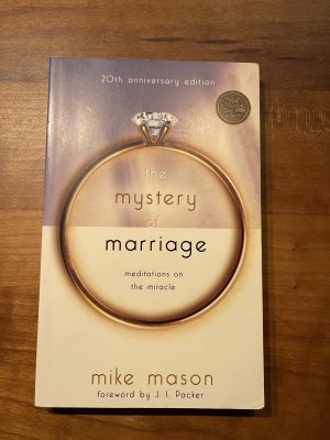 The Mystery of Marriage 20th Anniversary Edition: Meditations on the Miracle