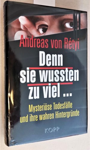 gebrauchtes Buch – Andreas von Retyi – Andreas von Retyi: Denn sie wussten zu viel... Mysteriöse Todesfälle und ihre wahren Hintergründe.