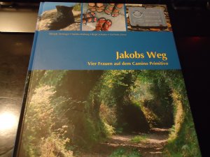 gebrauchtes Buch – Elfriede Aichinger, Melitta Kolberg – Jakobs  Weg  Vier Frauen auf dem Camino Primitivo