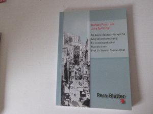 50 Jahre deutsch-türkische Migrationsforschung: ein autobiografischer Rückblick von Prof. Dr. Nermin Abadan-Unat. Pera-Blätter 28. Softcover