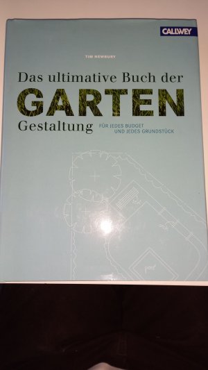 Das ultimative Buch der Gartengestaltung - Für jedes Budget und jedes Grundstück