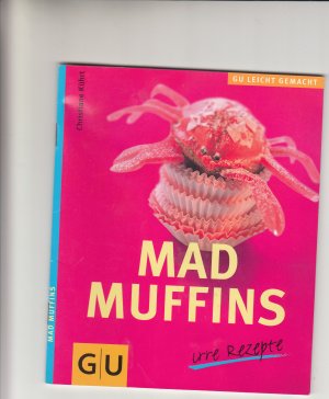 Mad Muffins - irre Rezepte