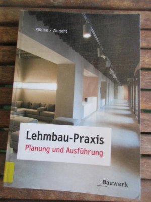 Lehmbau-Praxis - Planung und Ausführung