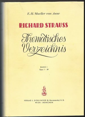 Richard Strauss. Thematisches Verzeichnis. Band I: Opus 1-59. Band II: 60-86. Opus III: Werke ohne Opuszahlen.