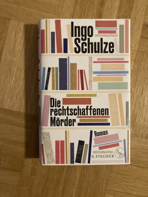 gebrauchtes Buch – Ingo Schulze – Die rechtschaffenen Mörder