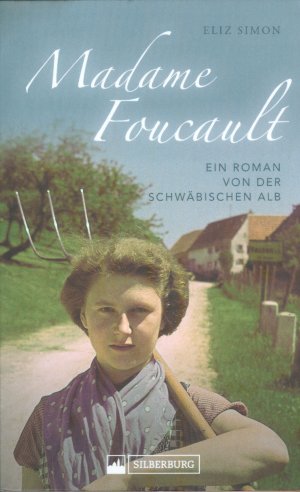 gebrauchtes Buch – Eliz Simon – Madame Foucault - Ein Roman von der Schwäbischen Alb