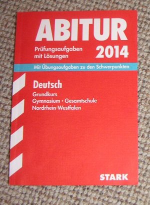 gebrauchtes Buch – Heizmann, Bertold; Oldeweme – Abitur-Prüfungsaufgaben Gymnasium/Gesamtschule NRW / Deutsch Grundkurs 2014 - Mit Übungsaufgaben zu den Schwerpunkten. Prüfungsaufgaben mit Lösungen