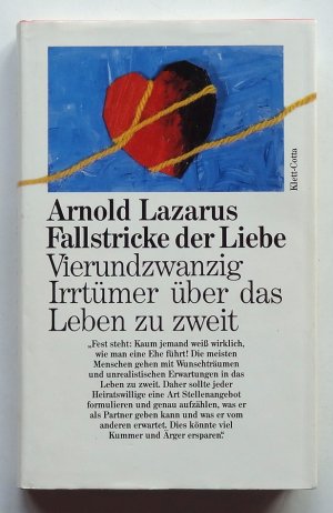 gebrauchtes Buch – Arnold Lazarus – Fallstricke der Liebe. Vierundzwanzig Irrtümer über das Leben zu zweit .