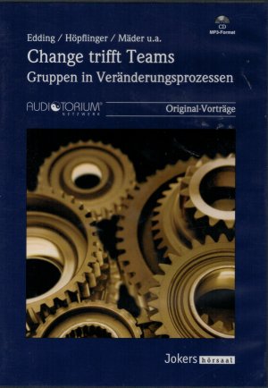 Change trifft Teams. Gruppen in Veränderungsprozessen