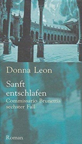 gebrauchtes Buch – Donna Leon – Sanft entschlafen - Commissario Brunettis sechster Fall