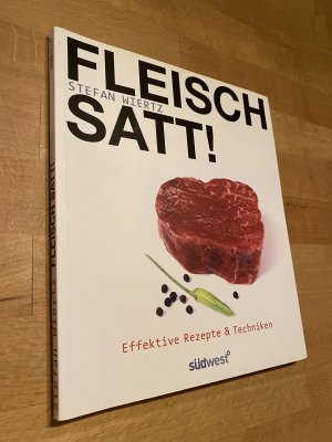 Fleisch satt! - Effektive Rezepte & Techniken.  *** originalsigniert ***  *** Erstauflage ***  *** Rarität ***