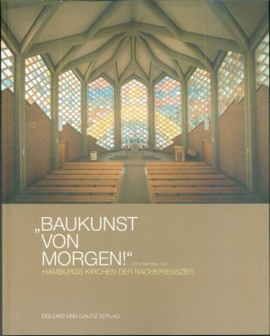 Baukunst von morgen! - Hamburgs Kirchen der Nachkriegszeit