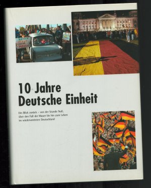 gebrauchtes Buch – Deutsche Post – 10 Jahre Deutsche Einheit/Ein Blick zurück - von der Stunde Null, über den Fall der Mauer bis hin zum Leben im wiedervereinten Deutschland