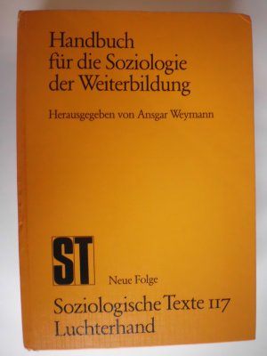 Handbuch für die Soziologie der Weiterbildung.