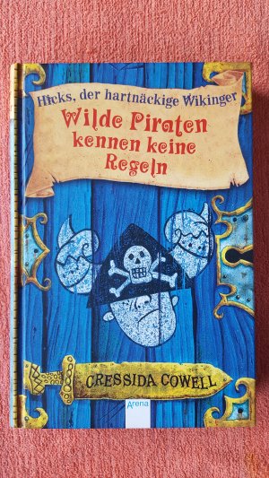 gebrauchtes Buch – Cressida Cowell – Hicks, der hartnäckige Wikinger - Wilde Piraten kennen keine Regeln (Band 2)